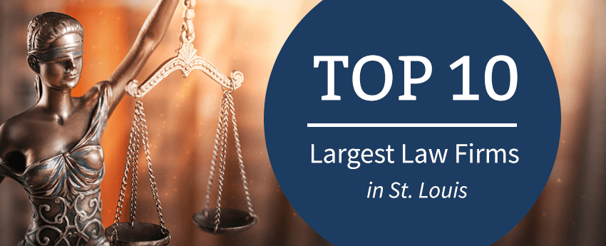 Top 10 largest law firms in St. Louis.