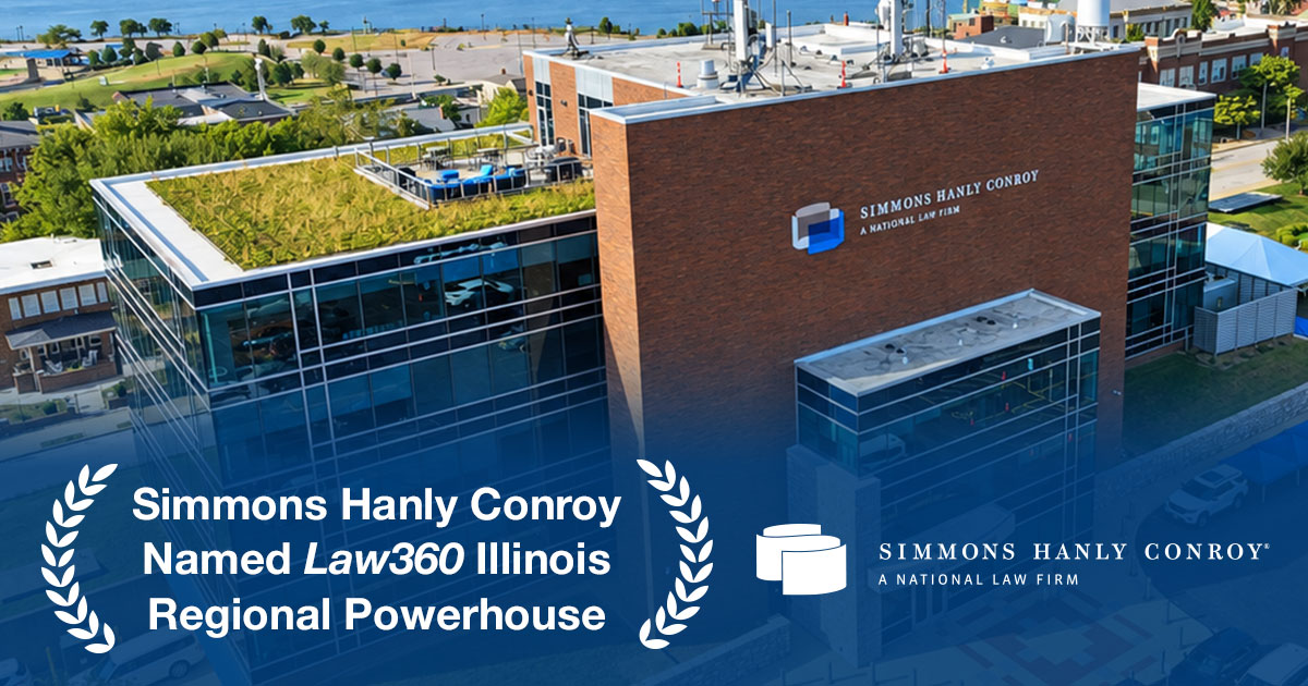 Simmons Hanly Conroy Named an Illinois Regional Powerhouse by Law360
