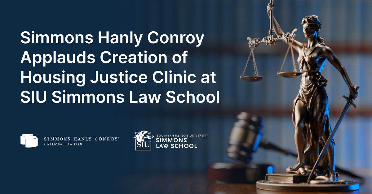 Simmons Hanly Conroy Applauds Ceration of Housing Justice Clinic at SIU Simmons Law School